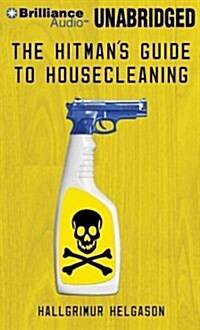 The Hitmans Guide to Housecleaning (Audio CD, Unabridged)