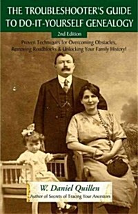 The Troubleshooters Guide to Do-It-Yourself Genealogy (Paperback)