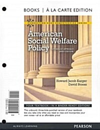 American Social Welfare Policy, Brief Edition: A Pluralist Approach (Loose Leaf)