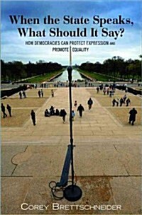 When the State Speaks, What Should It Say?: How Democracies Can Protect Expression and Promote Equality (Hardcover)