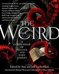 The Weird: A Compendium of Strange and Dark Stories (Paperback)