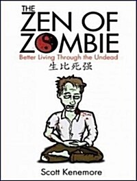 The Zen of Zombie: Better Living Through the Undead (Audio CD, CD)