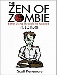 The Zen of Zombie: Better Living Through the Undead (Audio CD, Library - CD)