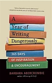 [중고] A Year of Writing Dangerously: 365 Days of Inspiration & Encouragement (Paperback)