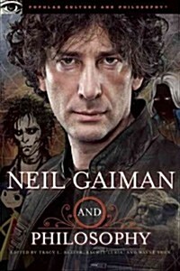 Neil Gaiman and Philosophy : Gods Gone Wild! (Paperback)