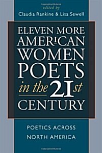 Eleven More American Women Poets in the 21st Century: Poetics Across North America (Hardcover, 2)