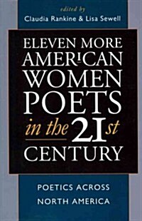 Eleven More American Women Poets in the 21st Century: Poetics Across North America (Paperback)