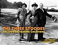 The Three Stooges: Hollywood Filming Locations (Hardcover)