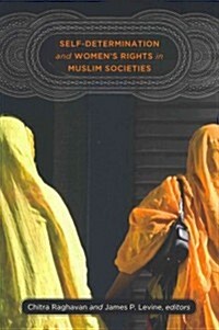 Self-Determination and Womens Rights in Muslim Societies (Paperback)