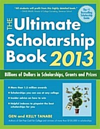 The Ultimate Scholarship Book 2013 (Paperback)
