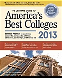 The Ultimate Guide to Americas Best Colleges 2013 (Paperback, 1st)