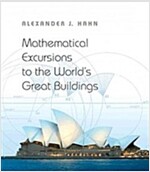 Mathematical Excursions to the World's Great Buildings (Hardcover)