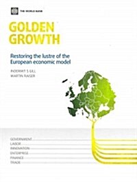 Golden Growth: Restoring the Lustre of the European Economic Model (Paperback, New)