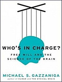 Whos in Charge?: Free Will and the Science of the Brain (Audio CD, CD)