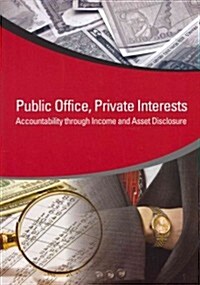 Public Office, Private Interests: Accountability Through Income and Asset Disclosure (Paperback)