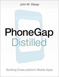 PhoneGap Essentials: Building Cross-Platform Mobile Apps (Paperback)