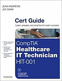 Comptia Healthcare It Technician Hit-001 Cert Guide [With CDROM] (Hardcover)