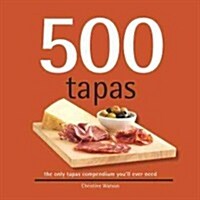 [중고] 500 Tapas: The Only Tapas Compendium Youll Ever Need (Hardcover)