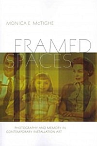 Framed Spaces: Photography and Memory in Contemporary Installation Art (Paperback)