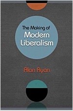 The Making of Modern Liberalism (Hardcover)
