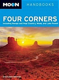 Moon Four Corners: Including Navajo and Hopi Country, Moab, and Lake Powell (Paperback, 4th)