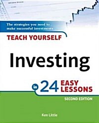 Teach Yourself Investing in 24 Easy Lessons, 2nd Edition: The Strategies You Need to Make Successful Investments (Paperback, 2)