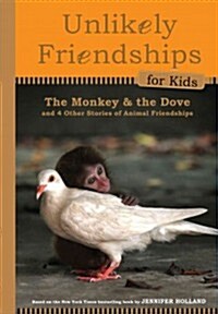 The Monkey and the Dove: And Four Other True Stories of Animal Friendships (Hardcover)