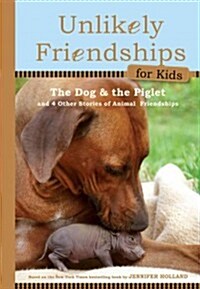 The Dog and the Piglet: And Four Other True Stories of Animal Friendships (Hardcover)