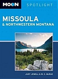 Moon Spotlight Missoula & Northwestern Montana (Paperback)