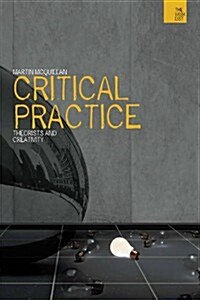 Critical Practice : Philosophy and Creativity (Hardcover)