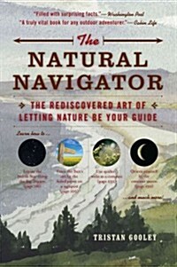 The Natural Navigator: The Rediscovered Art of Letting Nature Be Your Guide (Paperback)