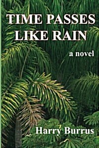 Time Passes Like Rain (Paperback)