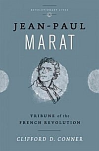 Jean Paul Marat : Tribune of the French Revolution (Hardcover)