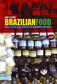 Brazilian Food : Race, Class and Identity in Regional Cuisines (Paperback)