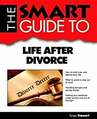 The Smart Guide to Life After Divorce (Paperback)