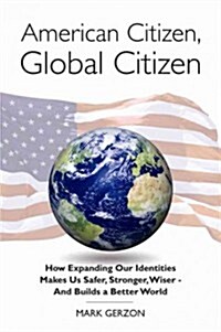 American Citizen, Global Citizen (Paperback)