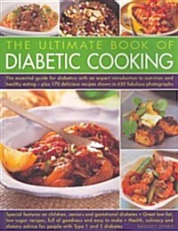 The Complete Book of Diabetic Cooking : the Essential Guide for Diabetics with an Expert Introduction to Nutrition and Healthy Eating - Plus 170 Delic (Paperback)