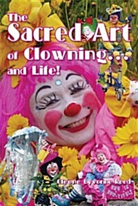 The Sacred Art of Clowning... and Life! (Paperback)