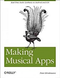 Making Musical Apps: Real-Time Audio Synthesis on Android and IOS (Paperback)