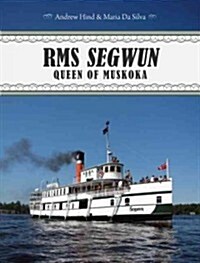 RMS Segwun: Queen of Muskoka (Paperback)