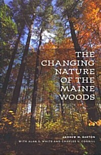 The Changing Nature of the Maine Woods (Paperback)