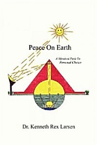 Peace on Earth: A Mystical Path to Free Agency (Paperback)