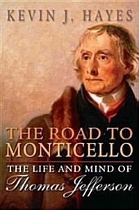Road to Monticello: The Life and Mind of Thomas Jefferson (Paperback)