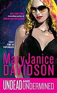 Undead and Undermined: A Queen Betsy Novel (Mass Market Paperback)