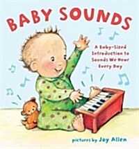 Baby Sounds: A Baby-Sized Introduction to Sounds We Hear Every Day (Board Books)
