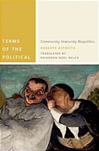 Terms of the Political: Community, Immunity, Biopolitics (Hardcover)