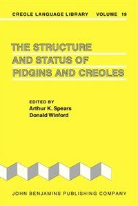 The structure and status of pidgins and creoles : including selected papers from the meetings of the Society for Pidgin and Creole Linguistics