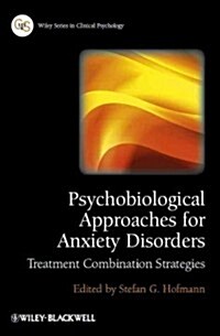 Psychobiological Approaches for Anxiety Disorders: Treatment Combination Strategies (Hardcover)