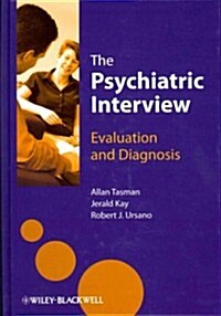 The Psychiatric Interview: Evaluation and Diagnosis (Hardcover, New)