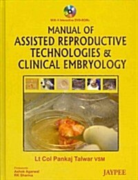 Manual of Assisted Reproductive Technologies and Clinical Embryology (Hardcover, DVD-ROM, 1st)